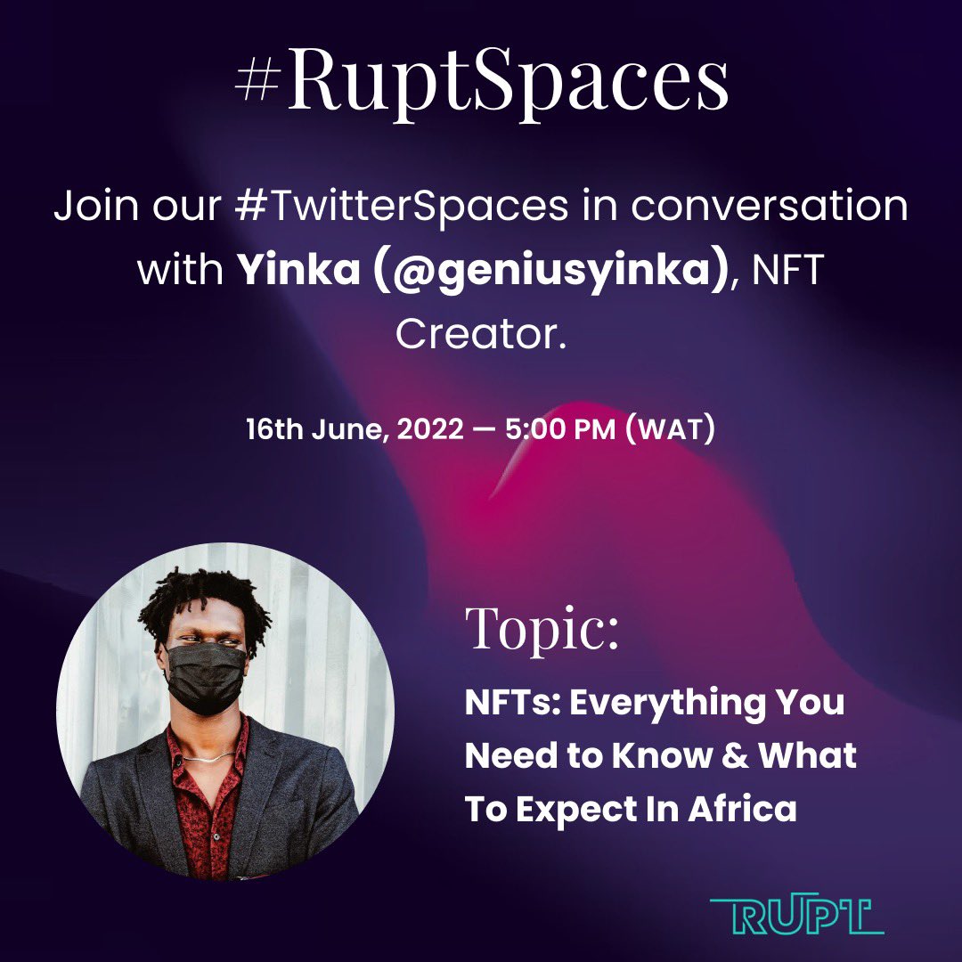 RuptHQ's tweet photo. #RuptSpaces on Thursday with @geniusyinka 

Share with someone who wants to learn more about #NFTs https://t.co/aOif8oLQRk