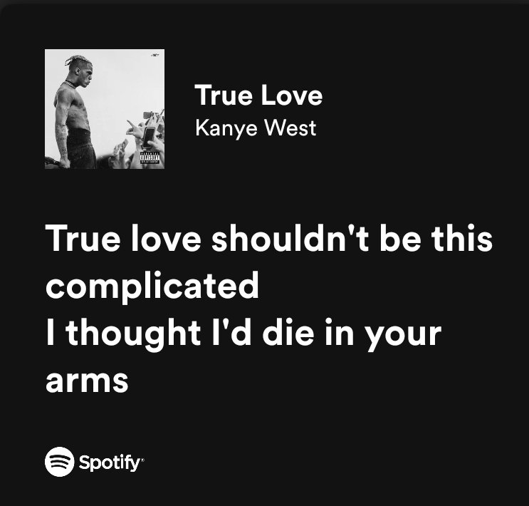 relatable iconic lyrics on X: kanye west / true love   / X