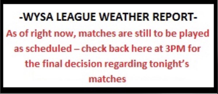 ⚽️WYSA Update - June 14⚽️

Please be advised that we are monitoring the current weather conditions and will make a decision regarding all WYSA matches by 3pm! The forecast indicated the storm shall pass by late afternoon 🤞 

#staysafe
#morerain
#beautifulgame