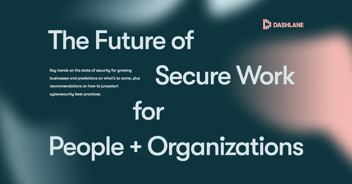 dashlane's tweet photo. Protecting sensitive data in a hybrid workplace requires behavioral change and a stronger, human-centric cybersecurity culture. Read Dashlane’s report to gain insights from employees and decision-makers about security trends in the evolving workplace. https://t.co/7zCEng7Mzp https://t.co/MrAqWeVdup