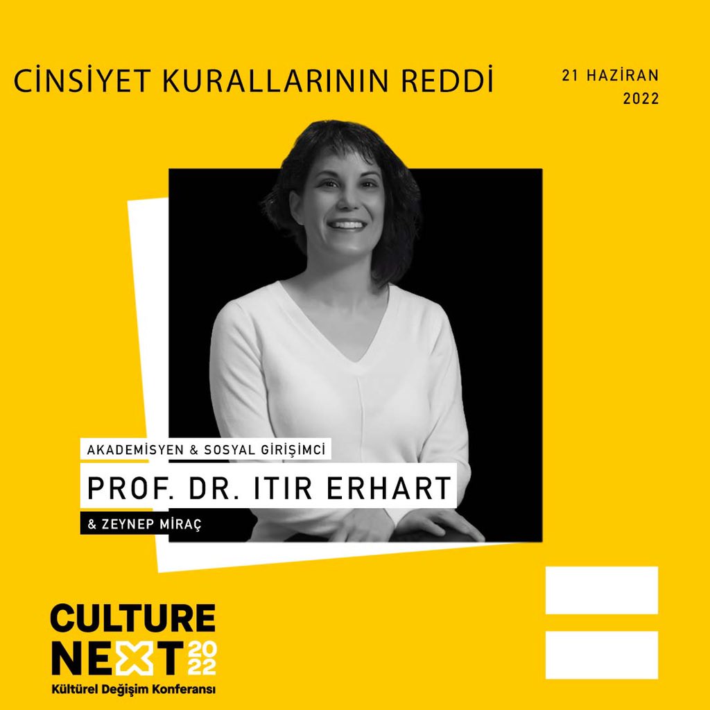İstanbul Bilgi Üniversitesi Akademisyeni &amp; Sosyal Girişimci Prof. Dr. Itır Erhart “Cinsiyet Kurallarının Reddi” hakkındaki konuşmalarıyla, 21 Haziran’da Culture NEXT 2022 Kültürel Değişim Konferansı sahnesinde!