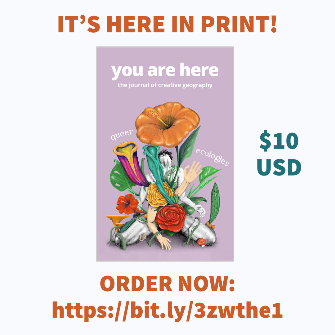 YouAreHereUA's tweet photo. Geographers far and wide! *queer ecologies*, the 2022 issue of *you are here: the journal of creative geography* is now available for print order! Check out 200 pages of creative reimaginings of ecology, environment, space, place, and the more-than-human! https://t.co/3ztBC6iRXw https://t.co/pMG8AM3NVj