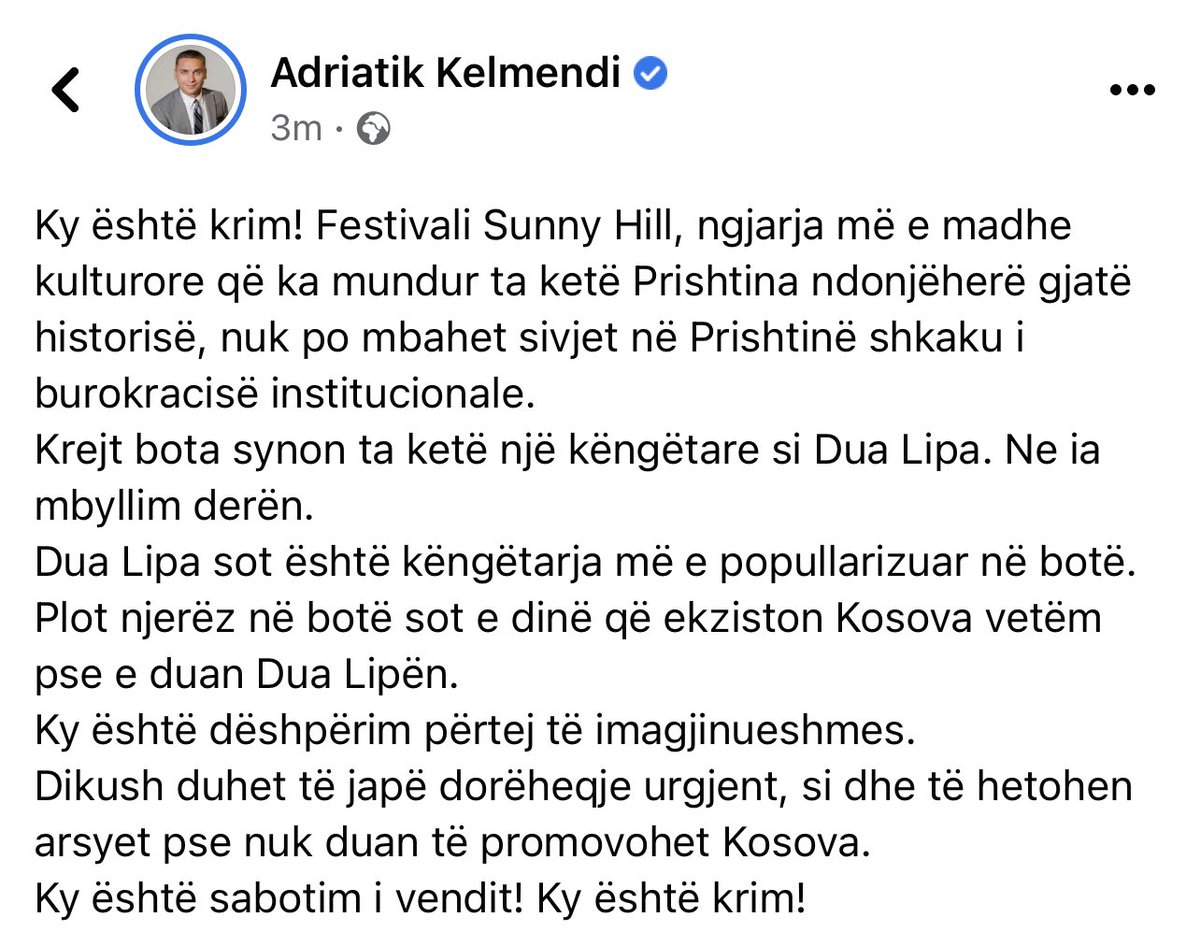 Ky është krim! Festivali Sunny Hill, ngjarja më e madhe kulturore që ka mundur ta ketë Prishtina ndonjëherë gjatë historisë, nuk po mbahet sivjet në Prishtinë shkaku i burokracisë institucionale.
Krejt bota synon ta ketë një këngëtare si <a href="/DUALIPA/">DUA LIPA</a>. Ne ia mbyllim derën. Krim!