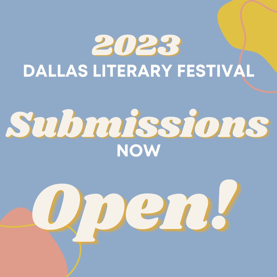 DallasLiterary's tweet photo. It's that time of the year again! Submissions are now open for the 2023 Dallas Literary Festival. If you are interested in speaking at the 2023 festival then go to our website to fill out the submissions form today! https://t.co/DcGjAw9Lnv