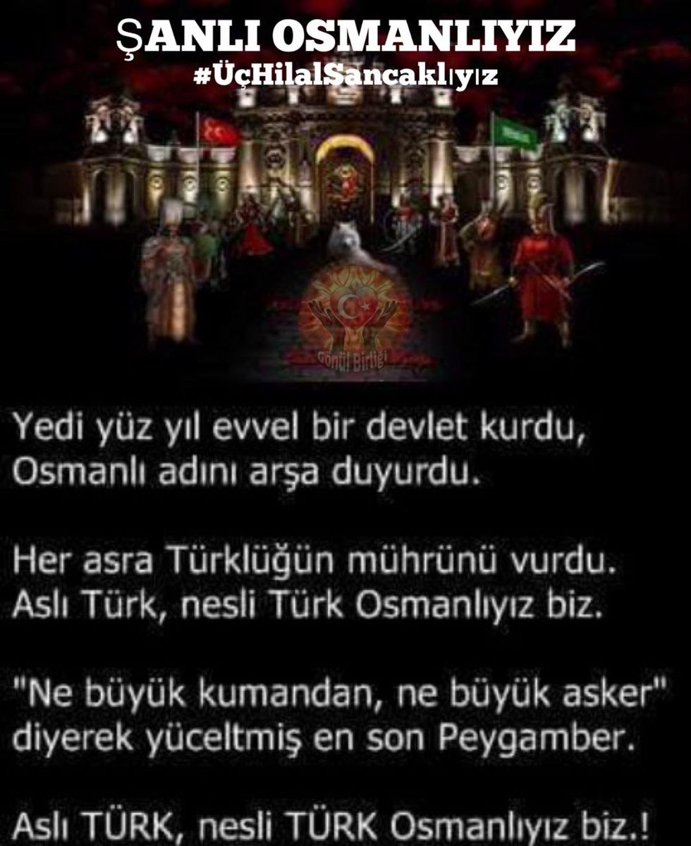 KudretAzim's tweet photo. Yedi Yüz Yıl evvel bir Devlet Kurduk,
Osmanlı Adını Arşa Duyurduk.
Her Asra Türklüğüm Mührünü Vurduk.
Aslı Türk, Nesli Türk ŞANLI OSMANLIYIZ Biz. 

#ÜçHilalSancaklıyız https://t.co/IlmSNgmIKG