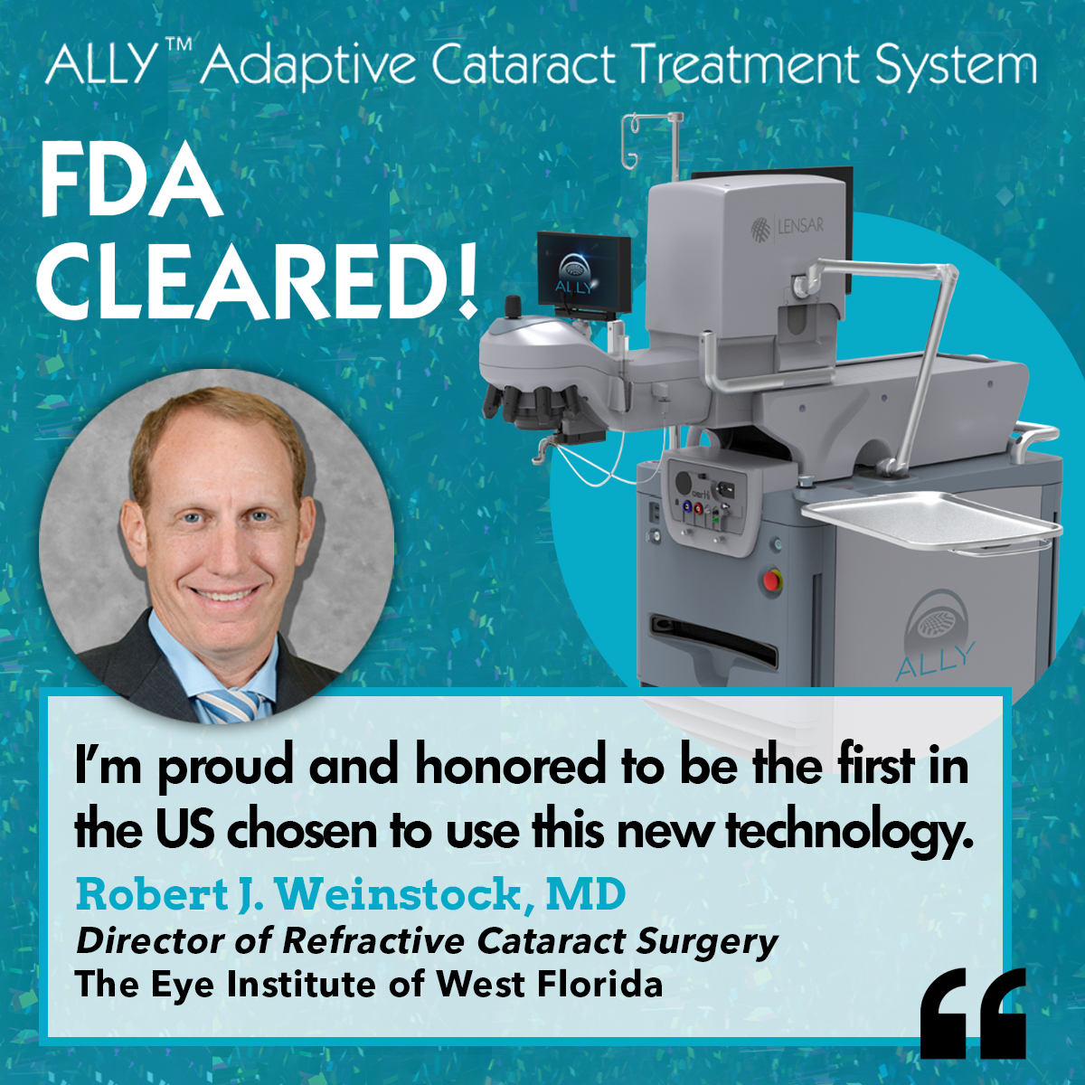 EyeInstituteWFL's tweet photo. Dr. Robert #Weinstock is proud to be the 1st in the US chosen to use the ALLY Cataract Treatment System! Being at the forefront of #cataract technologies allows him to provide best-in-class care for his patients. Congrats to @LENSAR on FDA clearance! https://t.co/1c8TPNChY6 https://t.co/bSkZYg5UeZ