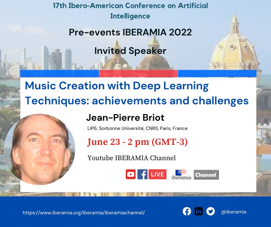 BERAMIA'22 Live - June 23th - 2pm (GMT-3)
Joins us for this special talk about 
Music Creation with Deep Learning Techniques: achievements and challenges 
Jean-Pierre Briot - LIP6, Sorbonne Université on Iberamia Youtube Channel : youtu.be/pFtVcNF20ns
#ArtificialIntelligence