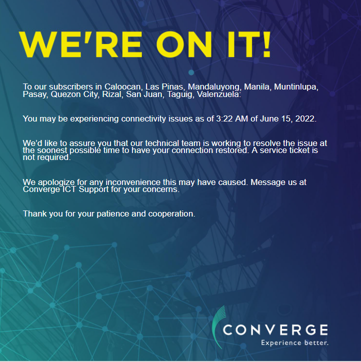 ConvergeSupport's tweet photo. To our subscribers in Caloocan, Las Pinas, Mandaluyong, Manila, Muntinlupa, Pasay, Quezon City, Rizal, San Juan, Taguig, Valenzuela:

You may be experiencing connectivity issues as of 3:22 AM of June 15, 2022. https://t.co/2XRprM5lGM