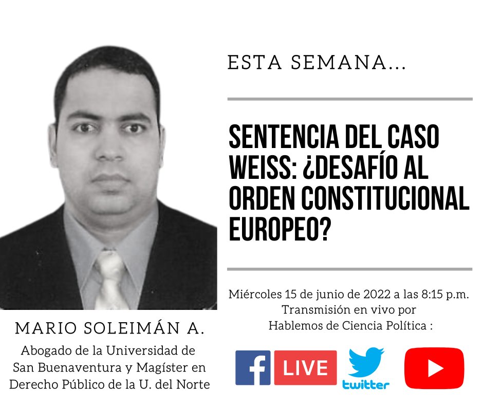 En la Sesión 81 de #HablemosDeCienciaPolítica nos acompaña el magíster Mario Soleimán Arrieta quien nos ayudará a comprender los pormenores de la Sentencia del Caso Weiss y su impacto en el ordenamiento constitucional europeo. ¡Las y los esperamos!