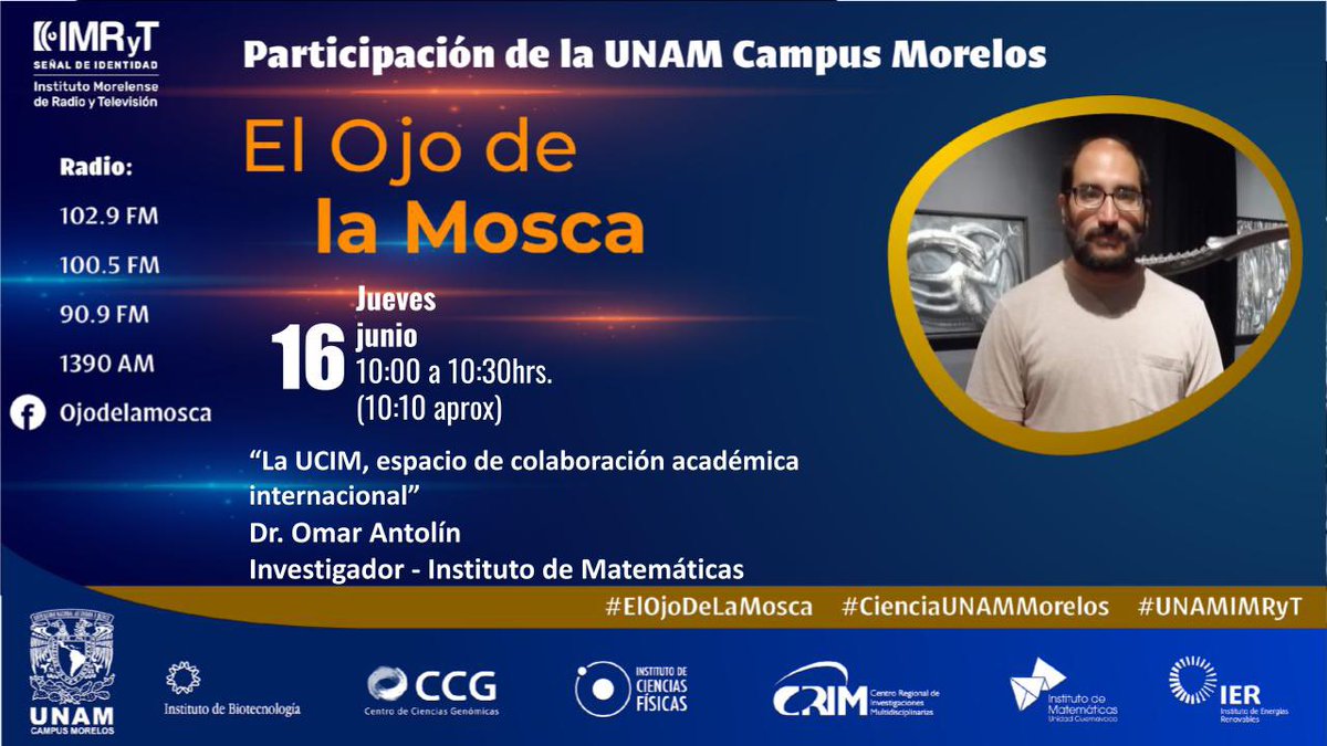 🎙Esta semana en #ElOjoDeLaMosca estará el Dr. Omar Antolín, investigador del Instituto de Matemáticas, UNAM. 🧮 Tema: UCIM y la reunión en Teoría de Categorías Superiores y el Programa de Categorificación 🗓 Jueves 16 junio ⏰ 10:10 h 📻 102.9 FM #CienciaUNAMMorelos #UNAMIMRyT