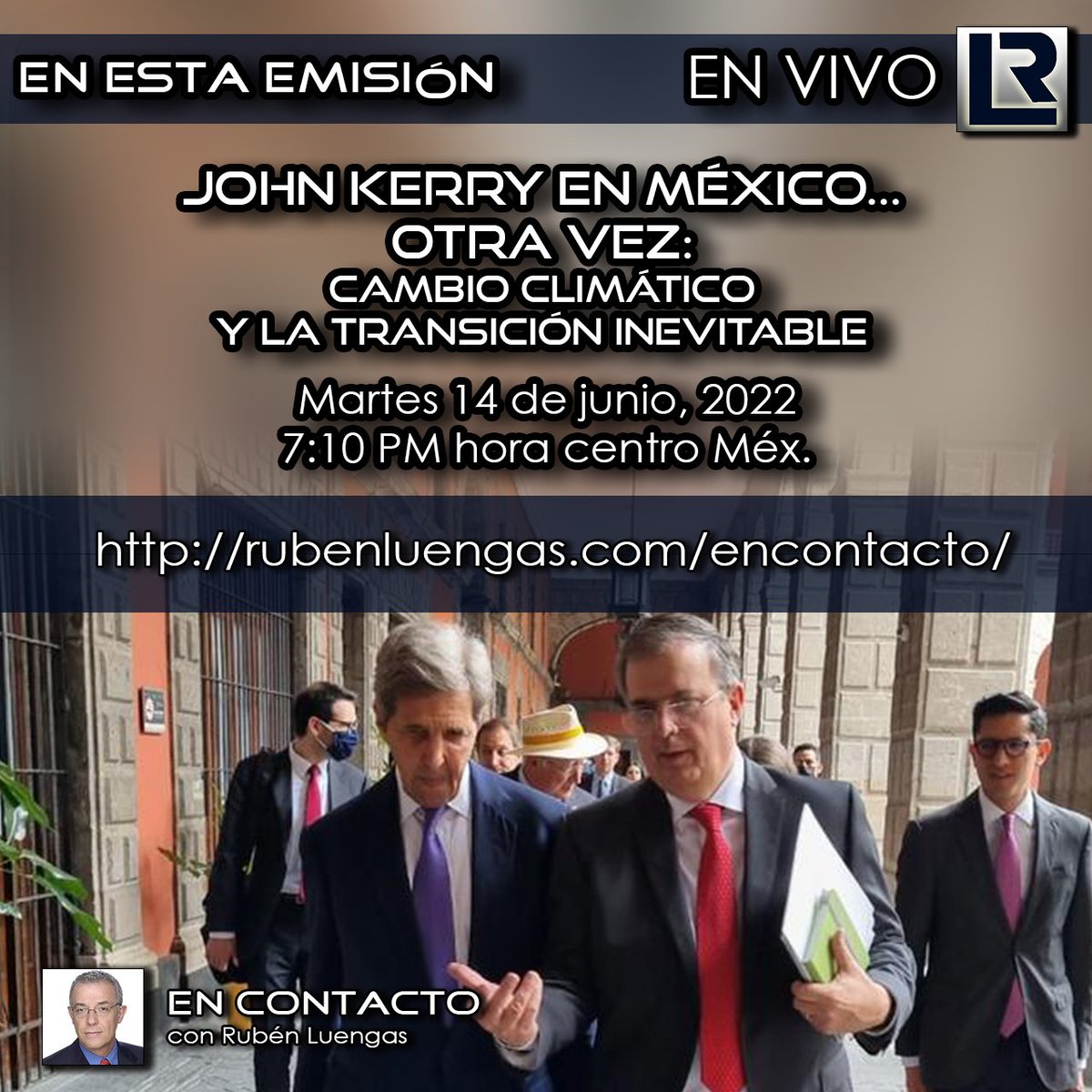 rubengluengas's tweet photo. Hoy 7:10 pm. | John Kerry en México... otra vez: cambio climático y la transición inevitable | Sigue nuestra emisión en este enlace: https://t.co/piLlhPE6dS https://t.co/Wo5O0c4fe9