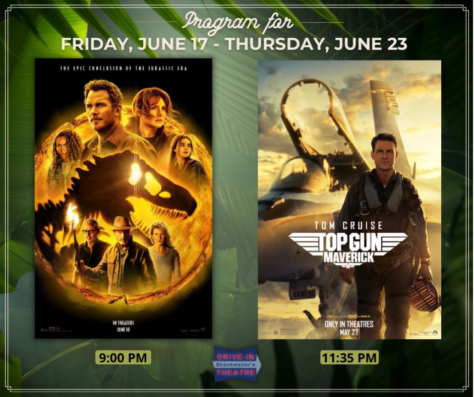 Program for Friday, June 17 thru Thursday, June 23:
 
🦕 9:00 PM: Jurassic World: Dominion (2022) (PG-13)
✈️ 11:35 PM: Top Gun: Maverick (2022) (PG-13)

For more information, please visit our website at shankweilers.com.