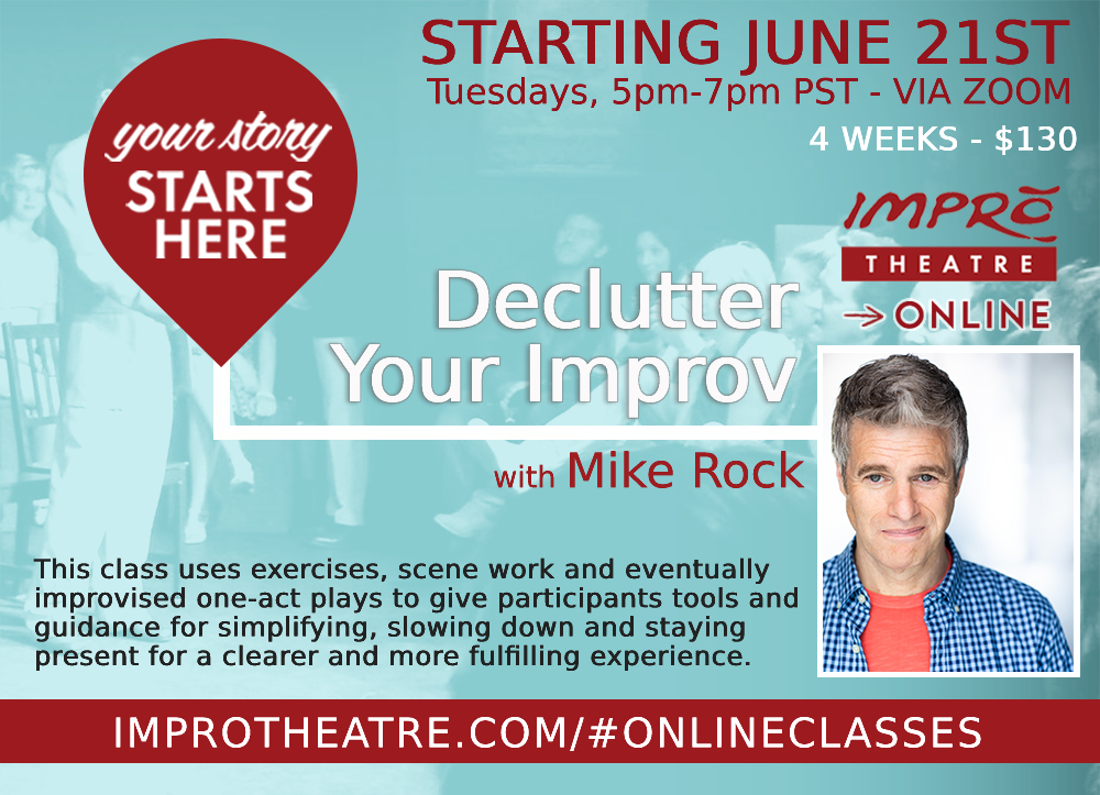 UPDATE! New start date for Declutter Your Improv with Mike Rock! Join us on Tuesday, June 21st to work on your craft with other talented improvisors. improtheatre.com/#onlineclasses