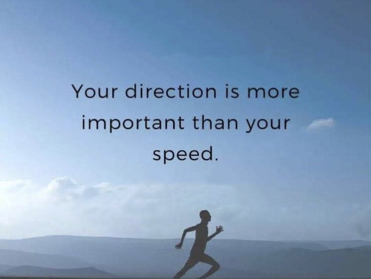 Your direction is more important than your Speed