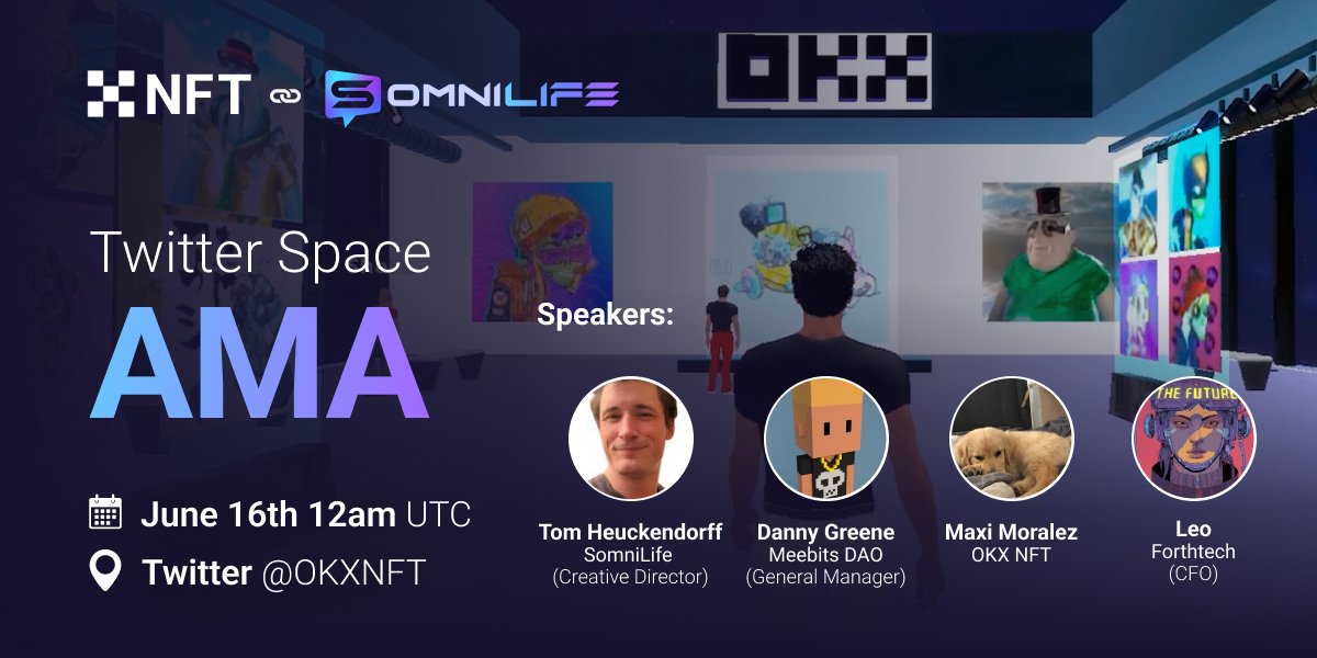 wallet's tweet photo. 📢#OKXNFT X @Somni_life AMA

🔖#NFTs &amp; #Metaverse in #web3

⏰June 16, 12AM(UTC)

👨Guests: @THeuckendorff, @dannygreene, @maximoralez8, @ForthTechnology 
Let's discuss the consensus of last week, how to survive in bear market &amp; partnership in the future.
https://t.co/0FhG7FFGBZ https://t.co/52EGpc5ULS