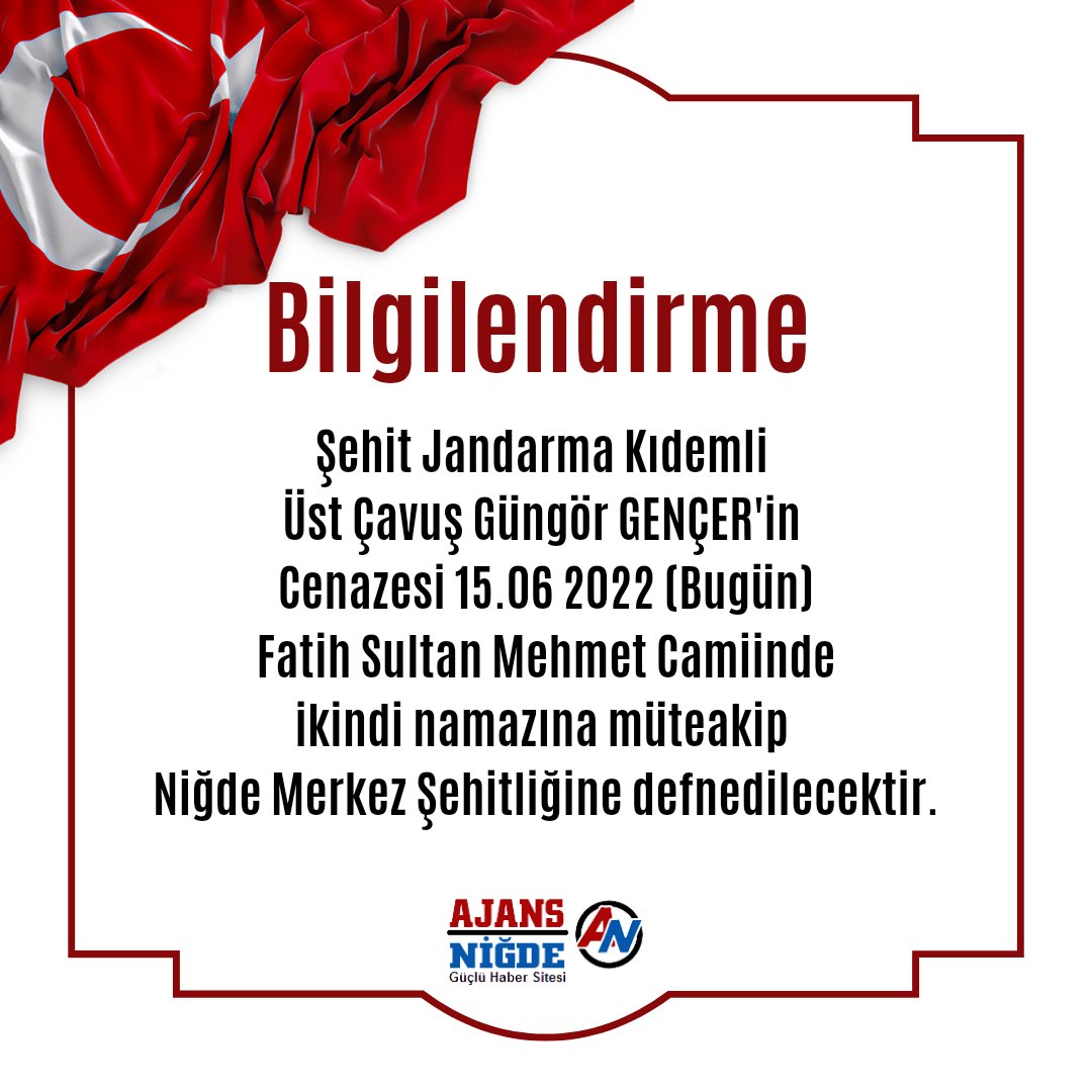 ajansnigde's tweet photo. Şehidimizin Cenazesi 15.06.2022 (Bugün) İkindi namazına müteakip Fatih Sultan Mehmet Camiinden Niğde Merkez Şehitliğine defnedilecektir. https://t.co/0e63umyXIf