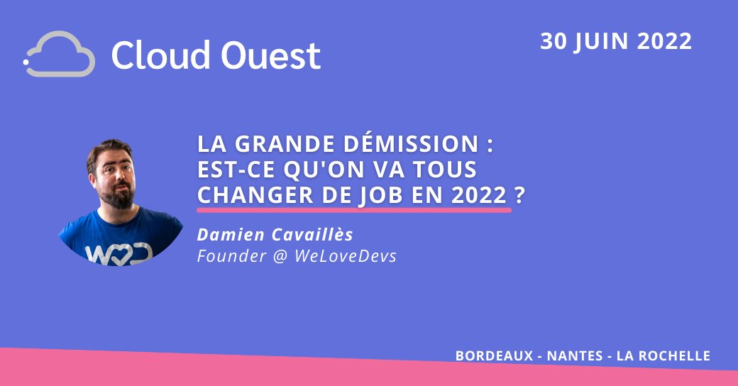 Cloud Ouest - 30 Juin

La grande #démission : est-ce qu'on va tous changer de job en 2022 ? par <a href="/TheDamfr/">Damien Cavaillès (comme le savon)</a>

👉 Retrouvez le sur cloudouest.fr

👉 Prenez votre billet ici lnkd.in/ewSdEsUE

#job #cloud #Love