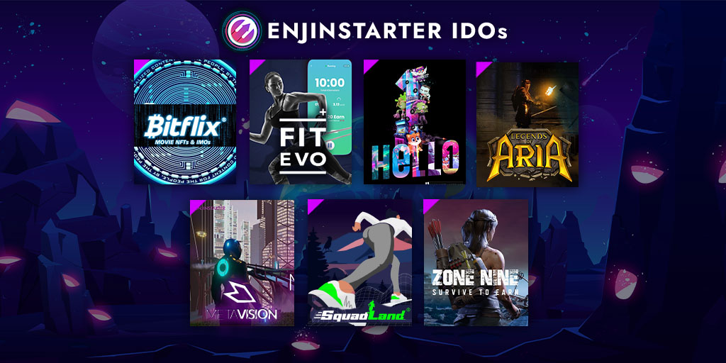 MUST SEE projects on ENJINSTARTER that you definitely don’t want to miss. 🚀

<a href="/LegendsOfAria/">Legends of Aria</a> 
<a href="/BitflixNFTs/">BITFLIX Movie NFTs</a> 
<a href="/FitEvoNFT/">Fitness Evolution - FitEvo 🏃🏻</a> 
@HELLOClubHQ 
@Z9sOfficial 
<a href="/SquadlandOff/">Squadland, the 1st web3 game restoring our planet.</a> 
<a href="/wearemetavision/">MetaVision</a> 

+++ More to come your way!

💰 STAKE/FARM to get allocation | bit.ly/EJSgetstarted