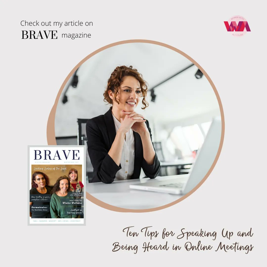 A new edition of Brave mag from <a href="/wwaltitude/">Women with Altitude</a> is out today. I'm grateful to have my top 10 Tips for Speaking Up and Being Heard in Online Meetings included.
Check it out here!  bit.ly/3OcsV0k

#findyourvoice #speakup #beheard #influence