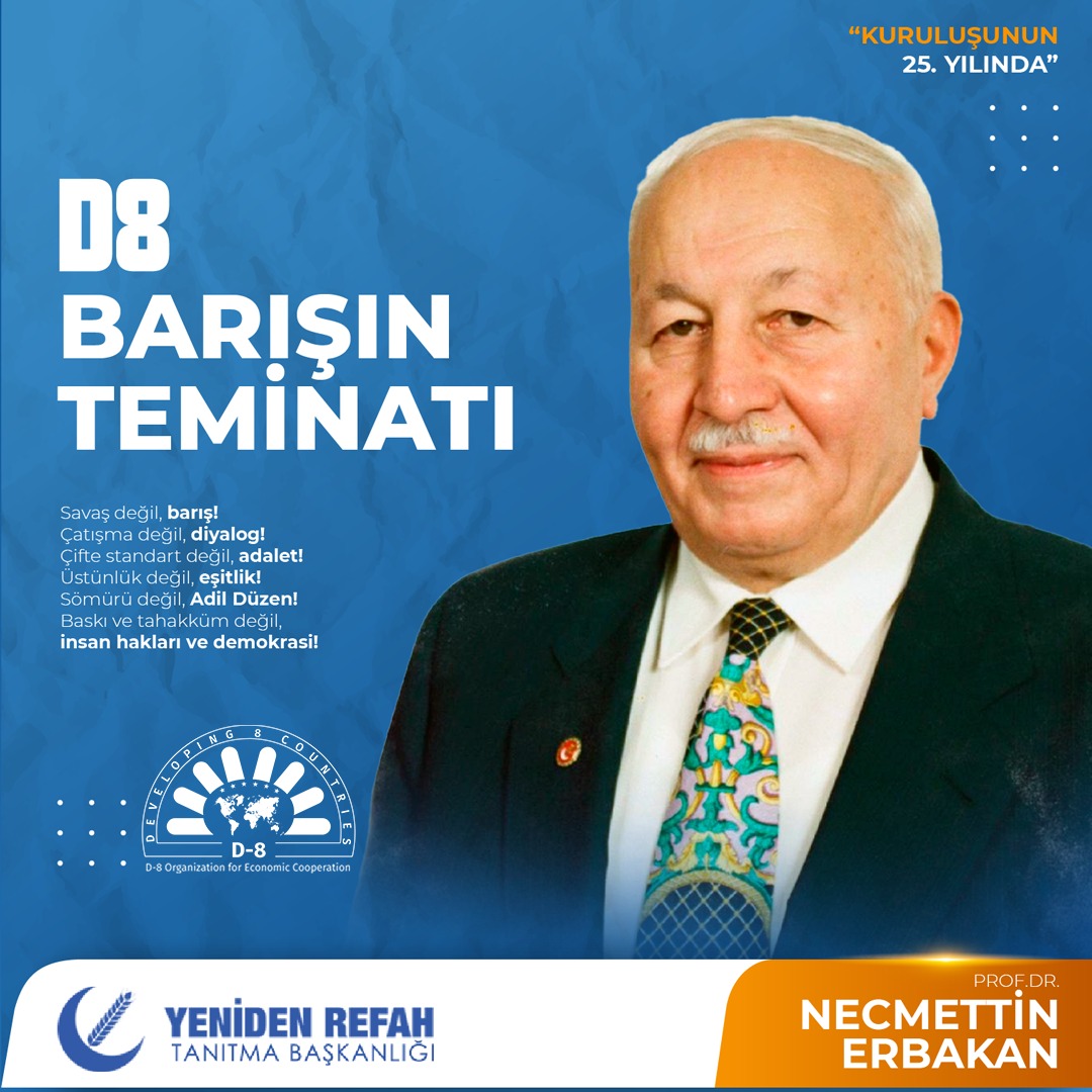 D8 hem dünyanın hem İslam dünyasının teminatı.