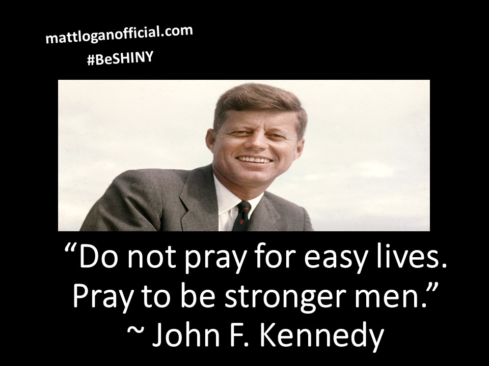 mattloganspeaks's tweet photo. Stay SHINY
#Strong
#Hope
#Influential
#Necessary
#You
#beshiny #stayshiny
#courageovercomfort
#mattloganofficial #mattlogan
#quoteoftheday #JohnFKennedy https://t.co/BNgYxaJIY6