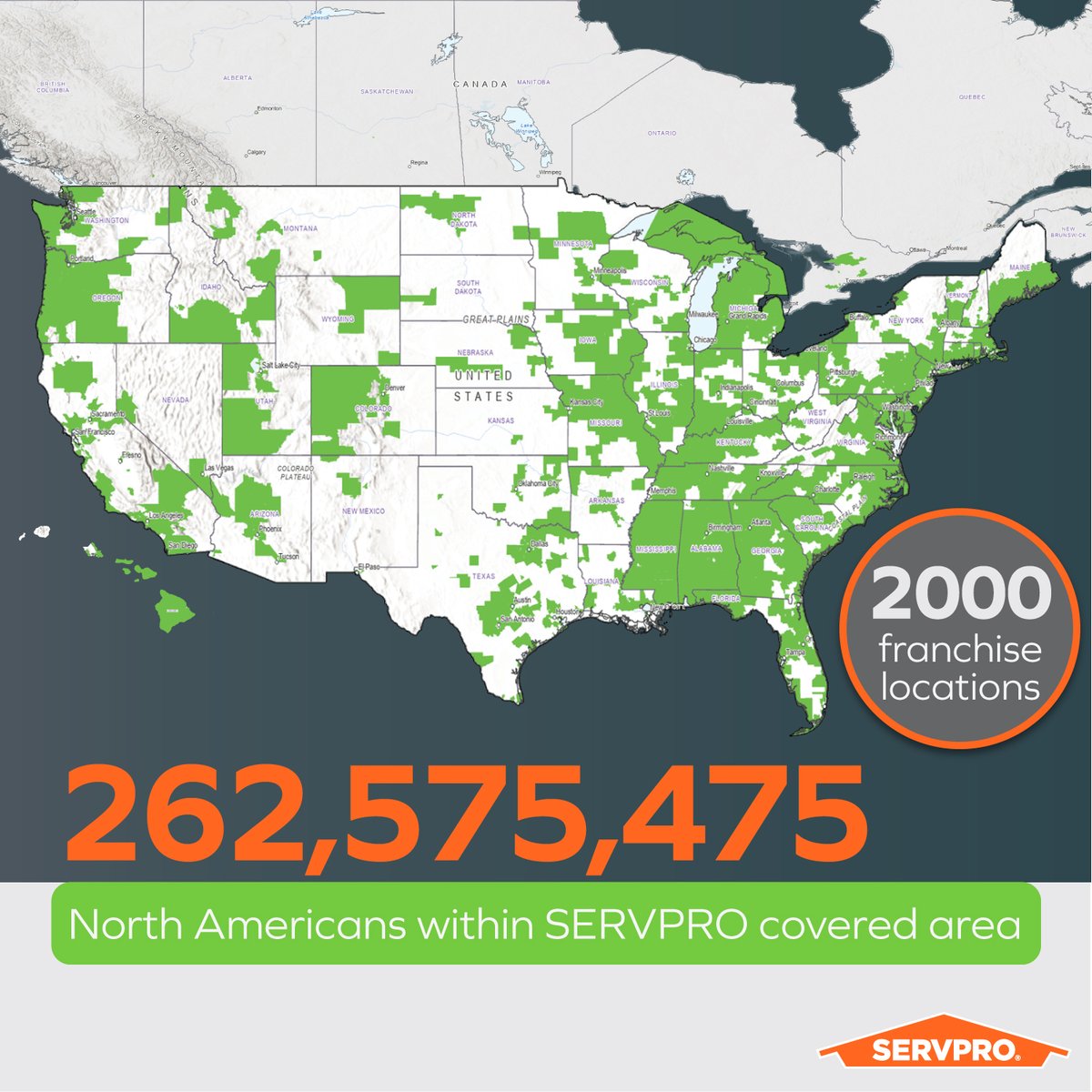 We're faster to any size disaster because 2,000 franchise locations mean 262 million North Americans live within a SERVPRO serviced area.