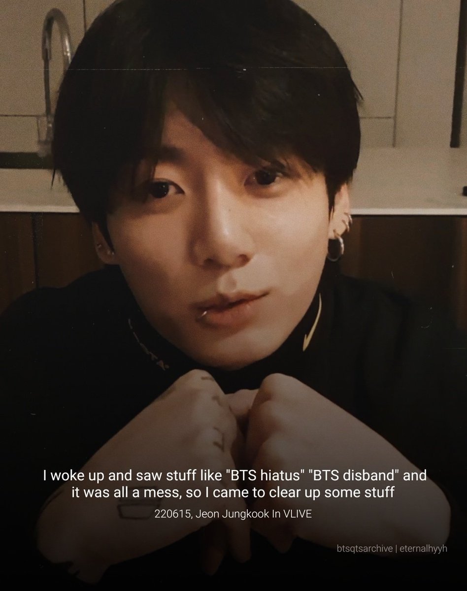 wangteaco's tweet photo. "I woke up and saw stuff like "BTS hiatus" "BTS disband" and it was all a mess, so I came to clear up some stuff" ㅡ 220615, Jeon Jungkook In VLIVE https://t.co/OQnqoEQrsX