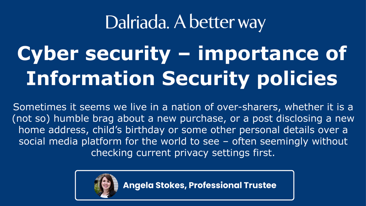 Cyber security – importance of Information Security policies.

dalriadatrustees.co.uk/cyber-security…