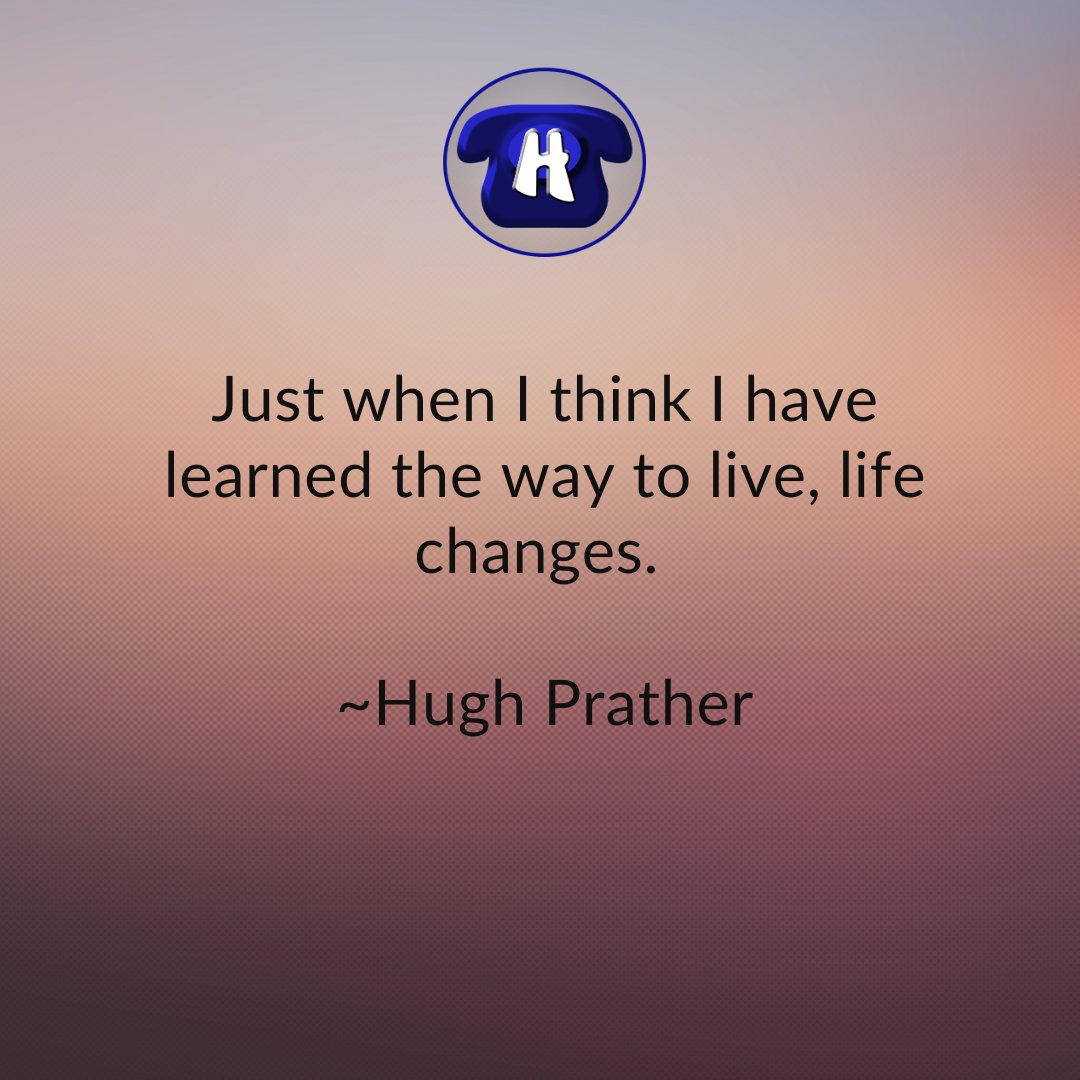 hopelinksdirect's tweet photo. Just when I think I have learned the way to live, life changes. ~Hugh Prather https://t.co/ORCnLMqJ5H
