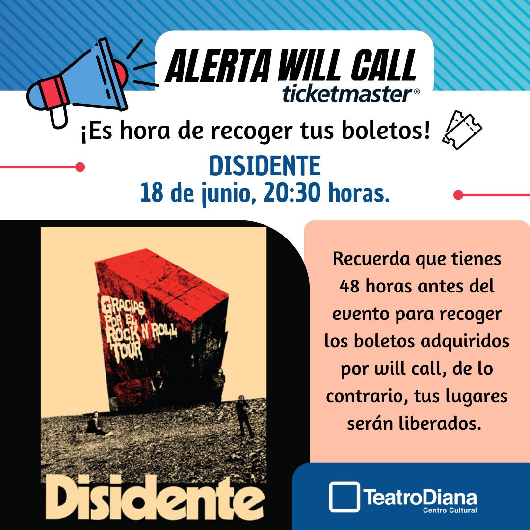 teatrodiana's tweet photo. 🚨 ¡Alerta Will Call Ticketmaster! 🚨
Es hora de recoger tus boletos:
Disidente.
Junio 18
20:30 H
Tienes hasta 48 H antes del evento para recoger los boletos adquiridos por Will Call, o tus lugares serán liberados.
#TeatroDianaAlertaWillCall #TeatroDianaDisidente https://t.co/PmYyR0isTV