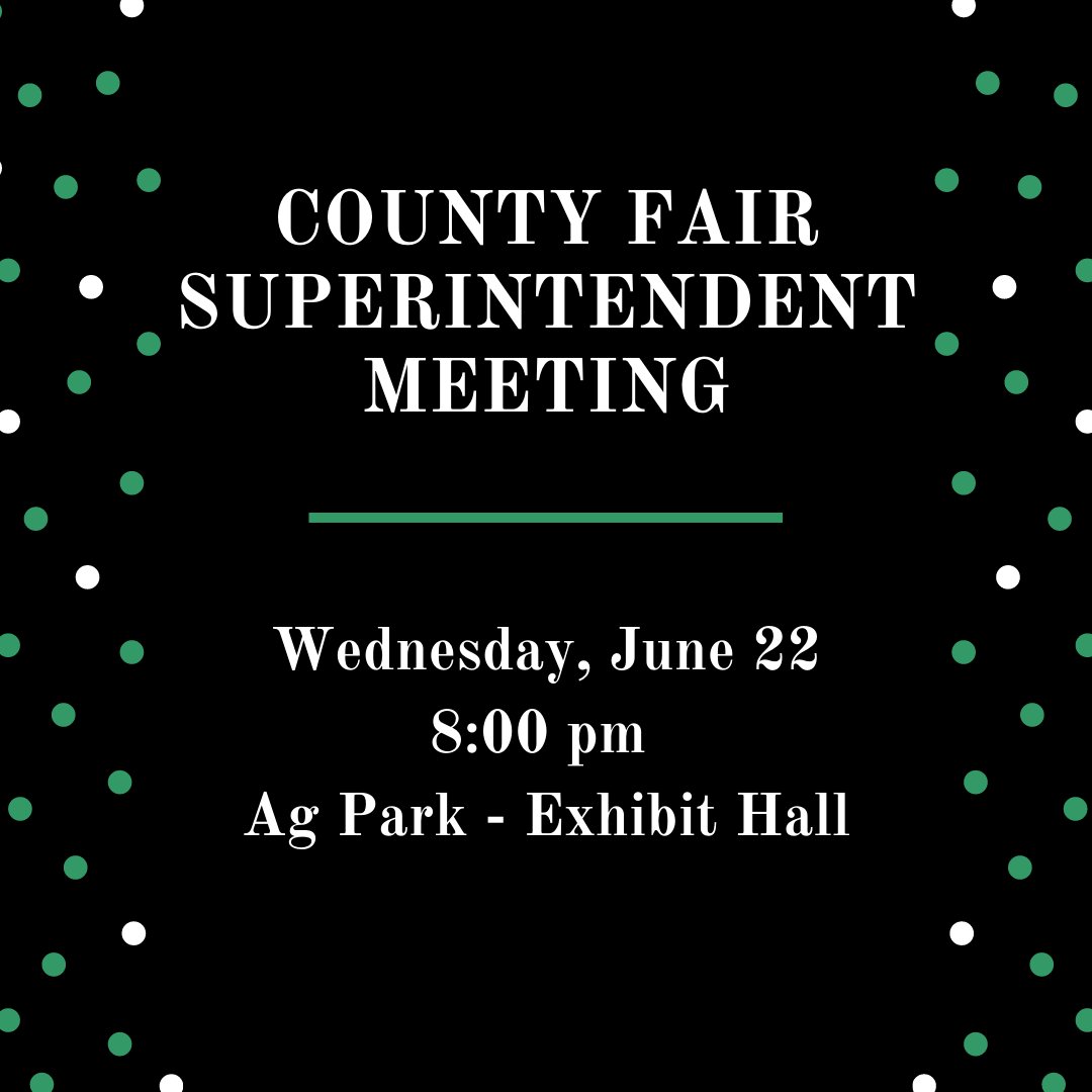 REMINDER: The County Fair Superintendent Meeting is Wednesday, June 22 at 8:00 pm at Ag Park. See you there!