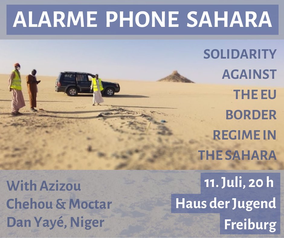 ► Alarm Phone Sahara - Infotour 
11.07. 20h | Haus der Jugend Freiburg

Moctar Dan Yayé and Azizou Chehou from <a href="/AlarmephoneS/">Alarmephone Sahara</a> will talk about the current developments in Niger regarding the repressive migration policy and their daily work 

More Info: ► facebook.com/events/7416374…