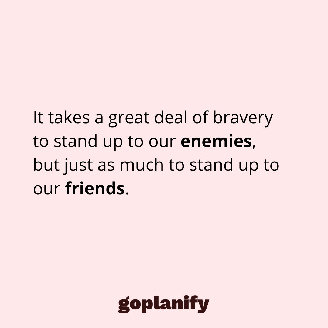GoPlanify's tweet image. It takes a great deal of bravery to stand up to our enemies, but just as much to stand up to our friends. 💪🔥
#motivation #successtips #inspiration #quoteoftheday