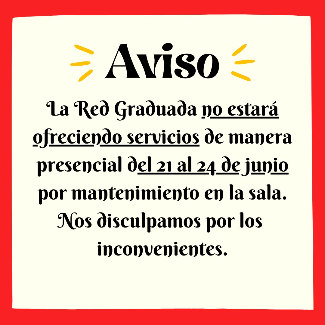 RedGraduada's tweet photo. 🚨🚨🚨 AVISO 🚨🚨🚨
La Red Graduada no estará ofreciendo servicios de manera presencial del 21 al 24 de junio por mantenimiento en la sala. Nos disculpamos por los 
inconvenientes. https://t.co/wWAbqXMHzJ