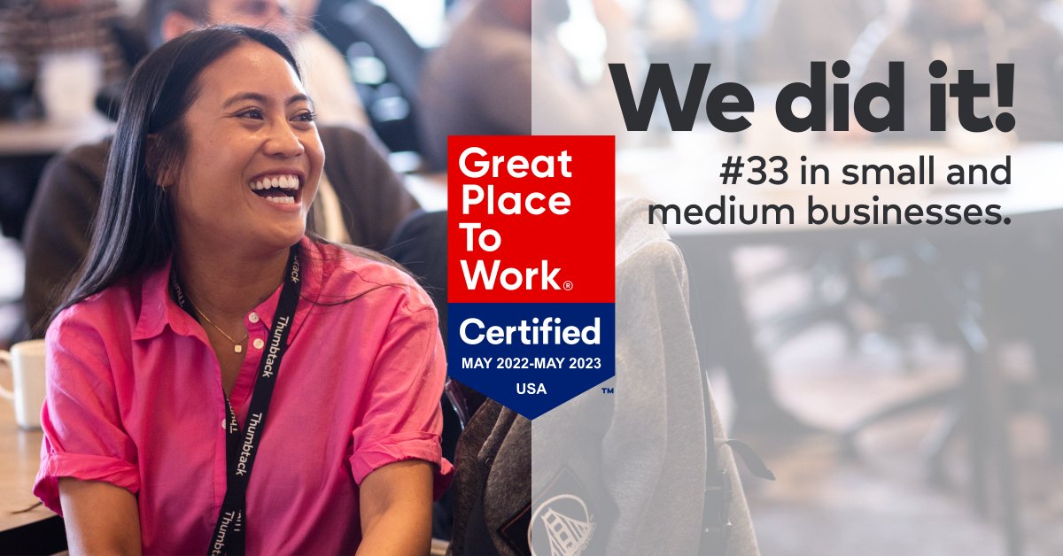 thumbtack's tweet photo. We’re honored to be ranked #33 on the @GPTW_US Best Workplaces in the Bay Area™ 2022 for small and medium businesses. And this wouldn’t be possible without our amazing team and the culture they create. Time to celebrate! 🎉 https://t.co/OsP9IdFMwl #BestWorkplaces #GPTWcertified https://t.co/tCHJsBu4FM