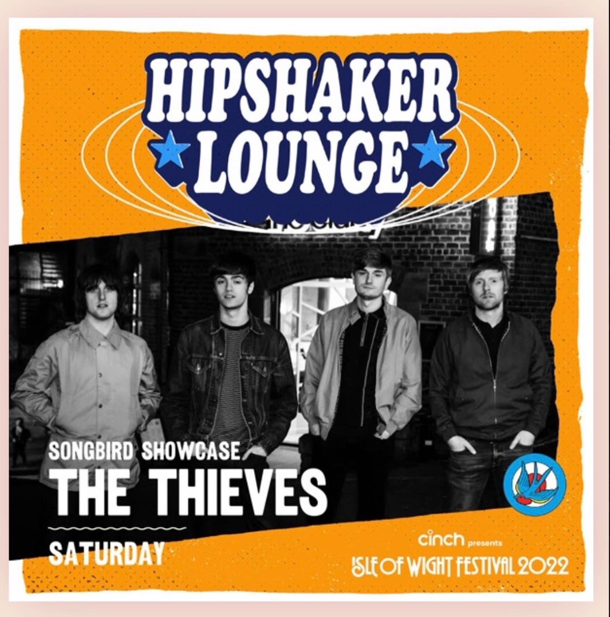 THE SONGBIRD SESSIONS AT THE ISLE OF WIGHT FESTIVAL 

Kicking off the proceedings in style on the Saturday we’ve got @theukthieves 

Stage time 16.00 @HipshakerLounge stage

Remember to share and tag us in all your pics and videos. 
⚡️🧡⚡️

#thethieves #thesongbirdshowcase #IOW22