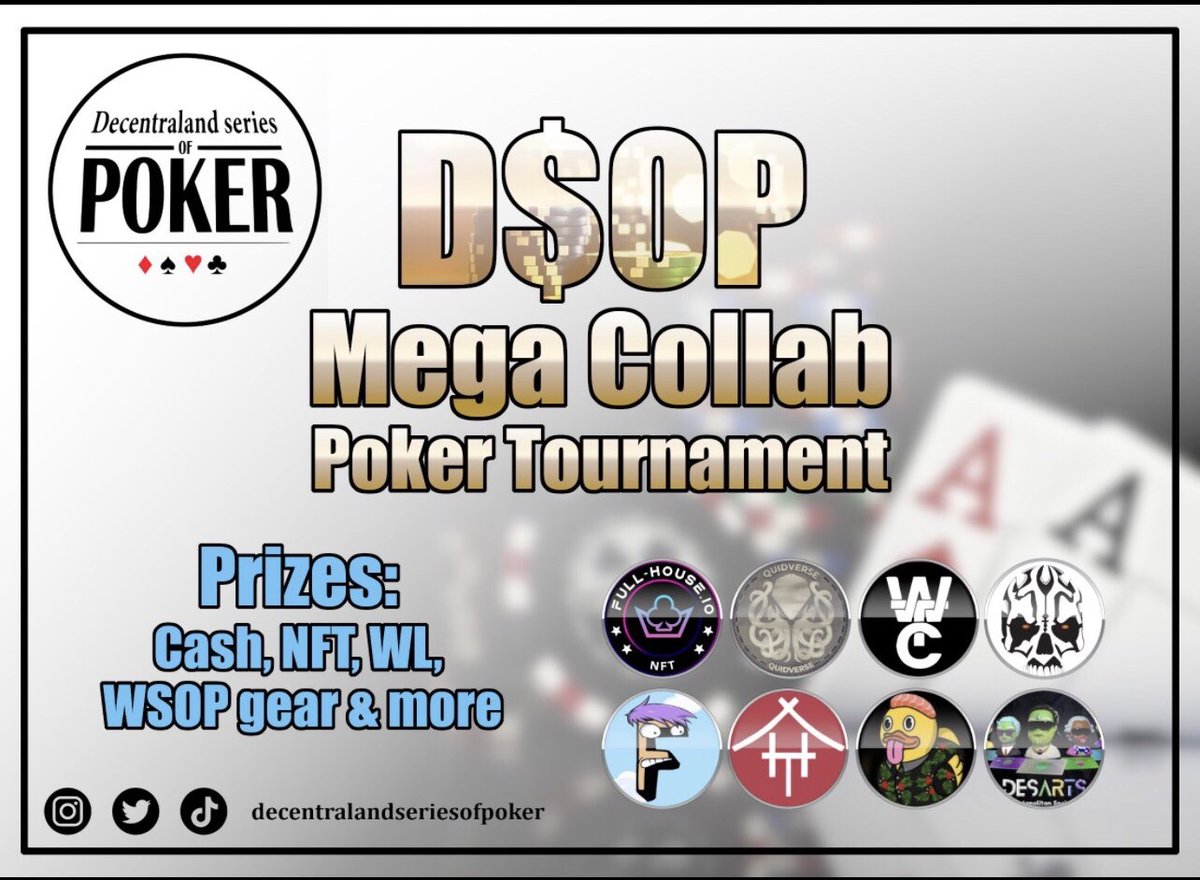 ♠️♥️Decentraland Series of Poker Multi-Collab Tournament♦️♣️ 

🚨D$oP MINT > JULY 1ST 🚨

⏰When :TODAY June 15th 5PM EST 

Projects involved ⤵️
<a href="/FullHouseCorp/">Full House Corporation Inc.</a>
<a href="/quidverse/">The Quidverse</a>
 <a href="/WildTeddyCrew/">Wild Teddy Crew 👐</a>
@skulljoysociety
<a href="/GeishaTeaHouse_/">Axi | Geisha Tea House</a>
<a href="/DuckieNetwork/">Duckie Network | MINT ON 6TH JULY</a>
<a href="/DesArtsNFT/">DesArts</a>
@ForgetfulNFT

All Links In Bio