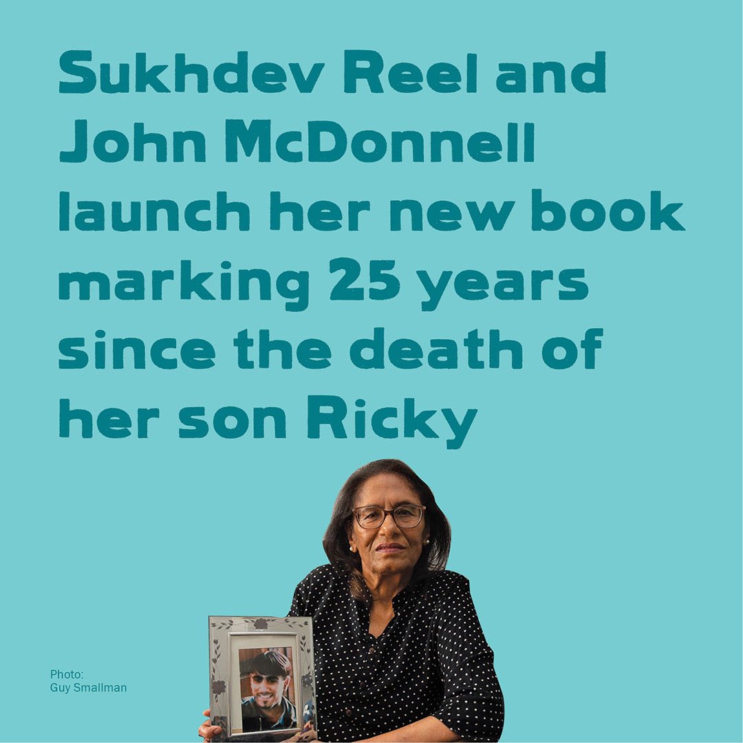 Justice campaigner <a href="/sukhdev_reel/">Sukhdev Reel</a> will be joined by <a href="/johnmcdonnellMP/">John McDonnell</a> to launch her new book marking 25 years since the death of Ricky Reel

 (3/10)