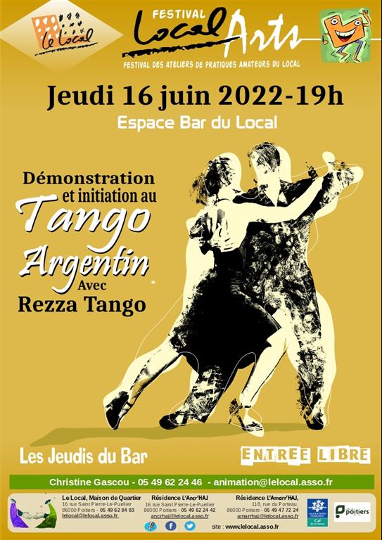 Festival Local Arts : Ce jeudi 16 juin à 19h, Rezza Tango  vous invite à une soirée Tango. Venez admirer les danseurs et vous essayer à cet art né en Argentine et en Uruguay à la fin du XIX siècle. Entrée libre.  Boissons locales, snack maison et planches apéritives à petits prix