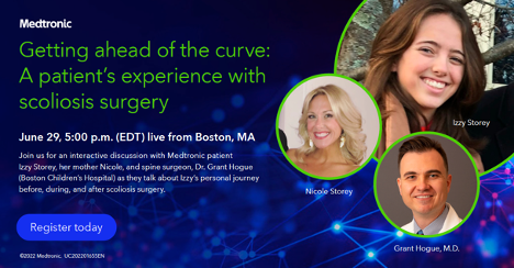 June is Scoliosis Awareness Month. Hear from Medtronic patient Izzy Storey, her mother, &amp; her spine surgeon Dr. Grant Hogue (Boston Children’s Hospital) about her experience with scoliosis surgery on June 29! Register now! bit.ly/3NVlQ4F #scoliosis #scoliosisawareness