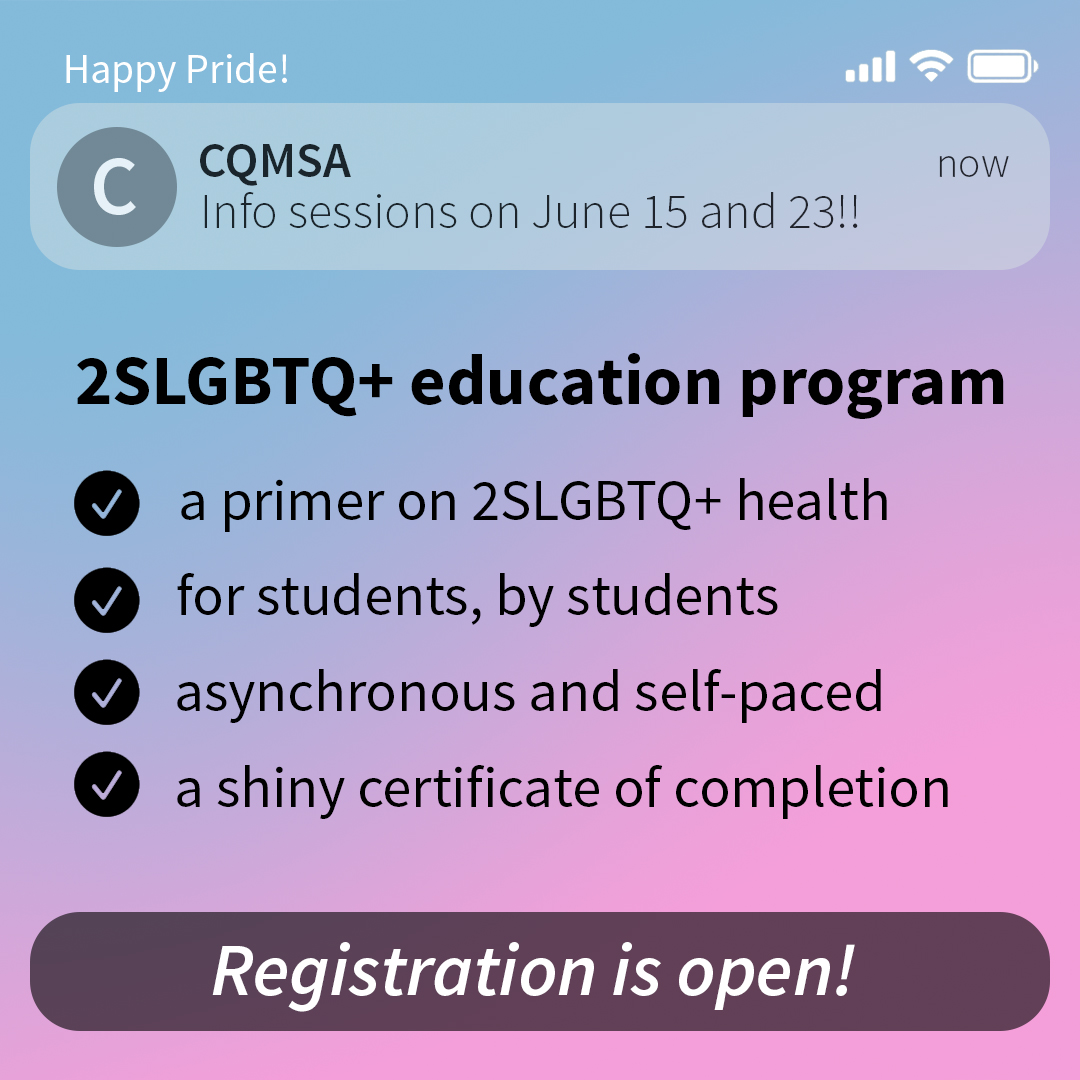 IT’S OUT! 🏳️‍🌈🩺

The CQMSA 2SLGBTQ+ Education Program is designed by medical students, for medical students, as a primer on 2SLGBTQ+ health care. 

To sign up, head to our website: cqmsa.org/educationprogr…

#Pride2022 #MedEd #QueerMedTwitter