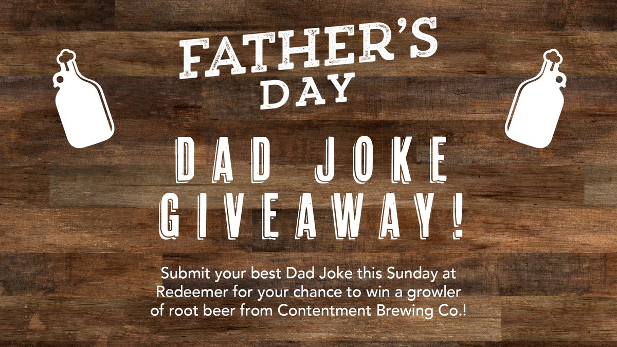 Hang out at Redeemer this Sunday for our Father's Day giveaway! Submit your best dad joke for a chance to win a growler of Root Beer from @contentmentbrewing