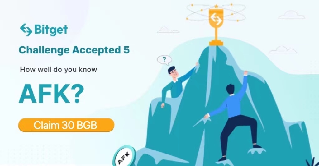 #Bitget 5th Series of "Challenge Accepted" is LIVE - featuring $AFK @AFK_DAO

💪Complete the Quiz to claim 30 $BGB NOW! -> bit.ly/3tBK37G
🤝RT + @ 3 friends or share Infographic in a #crypto chat to Share 5,000 $BGB!

📝Study $AFK -> bit.ly/3xPR3At