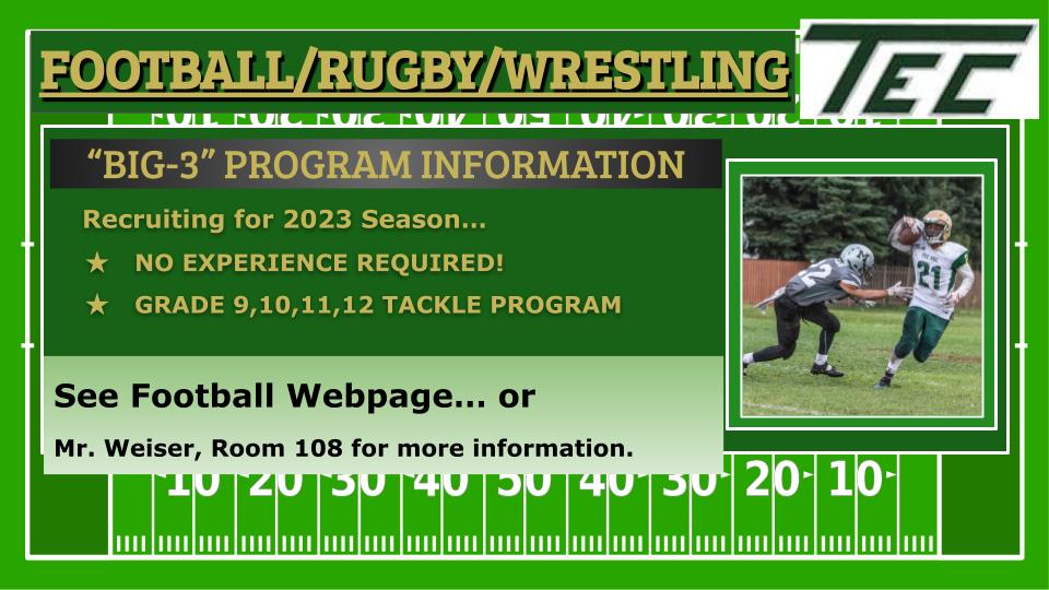 Any students that are interested in playing football, rugby, or wrestling for the 2023 season please see Mr. Weiser in room 108 for more information.

#tecvoc