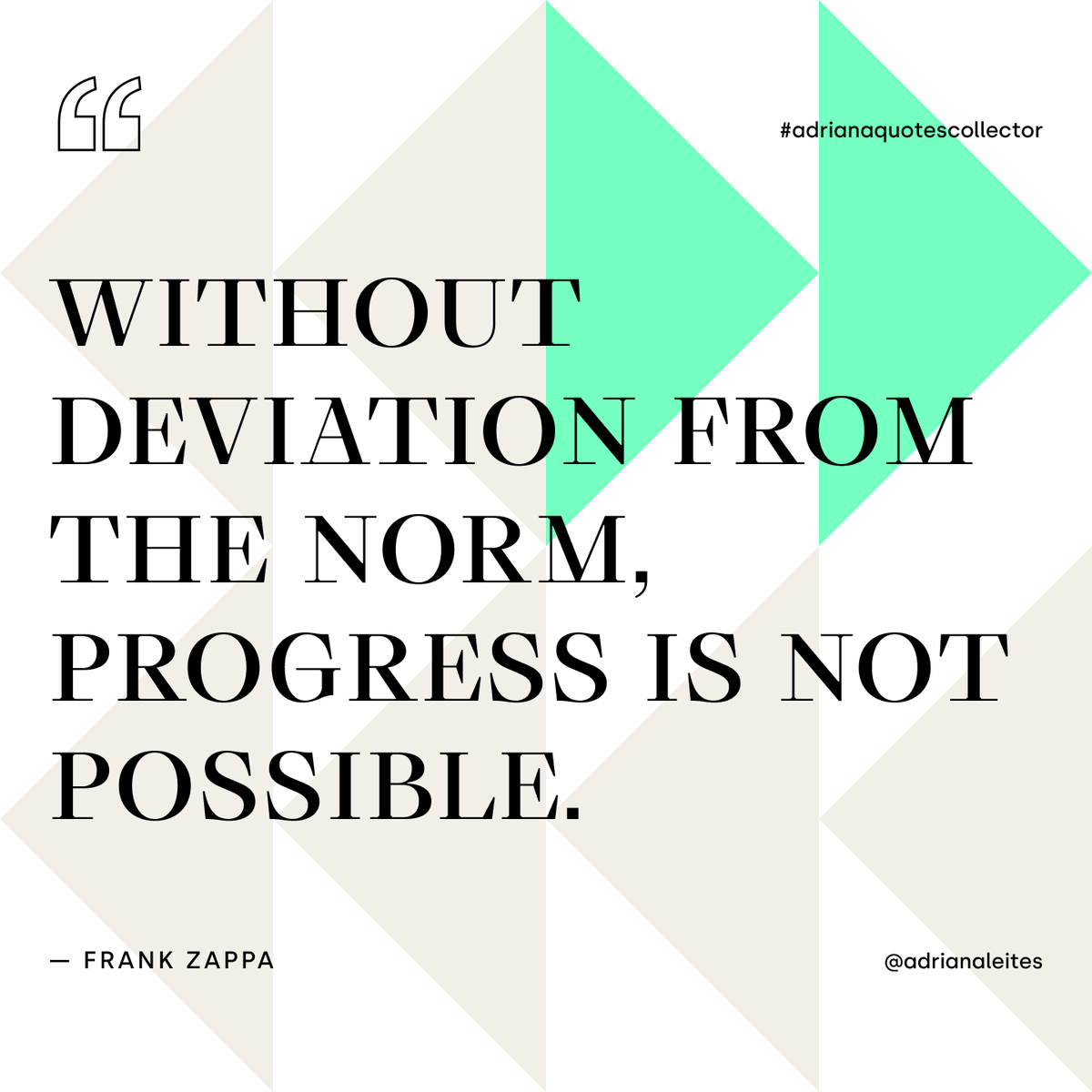 adrianaleites's tweet photo. ⏩ "Without deviation from the norm, progress is not possible." — Frank Zappa

#adrianaquotescollector #curiousdesigner #quotes #quotescollector #quoteslover #frankzappa #frankzappaquote #motivationalquotes #inspiringquotes #successquotes #quoteoftheday https://t.co/9oydR9RWFu
