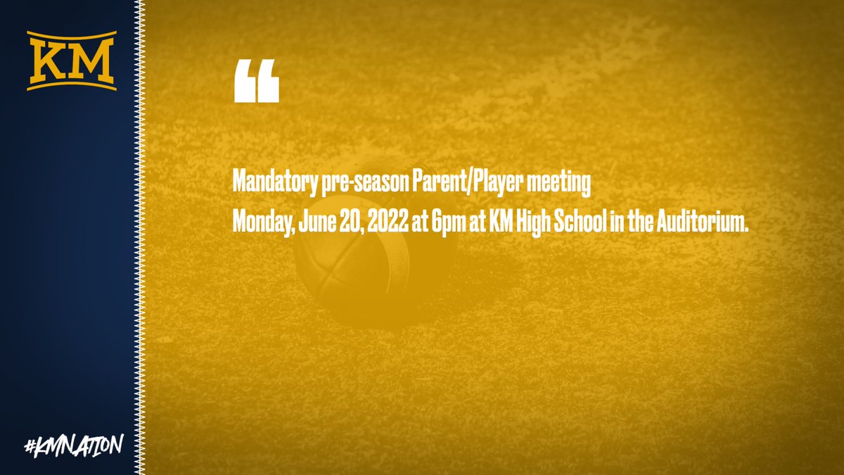 KMJrLaserFB's tweet photo. Mandatory pre-season Parent/Player meeting Monday, June 20, 2022 at 6pm at KM High School in the Auditorium. https://t.co/UPPnEZ2h95
