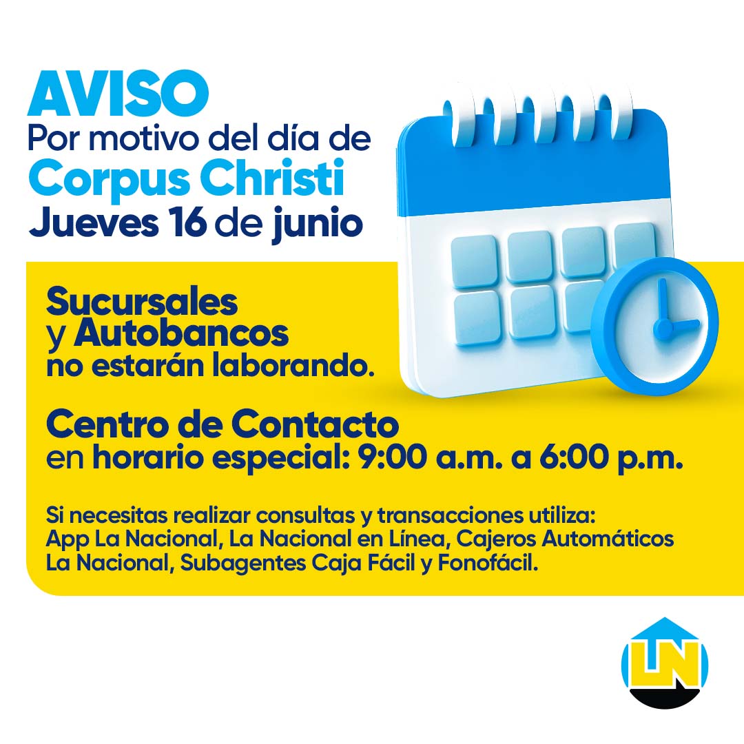 AsocLaNacional's tweet photo. Por motivo del Día de Corpus Christi, nuestras #Sucursales y #Autobancos no estarán laborando este jueves 16 de junio. Si necesitas asistencia de un representante, comunícate con nosotros a través de nuestro #CentrodeContacto en horario especial de 9:00 a.m. a 6:00 p.m. https://t.co/Jp9GJgJKeA