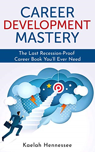 [PDF] FREE Career Development Mastery: The Last Recession-Proof Career ...