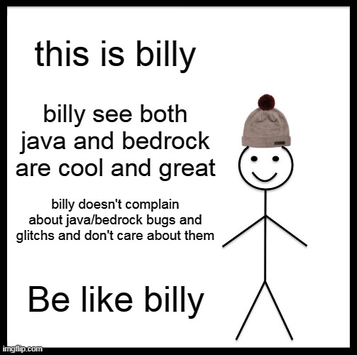 MinecraftMeme16's tweet image. Be like billy
