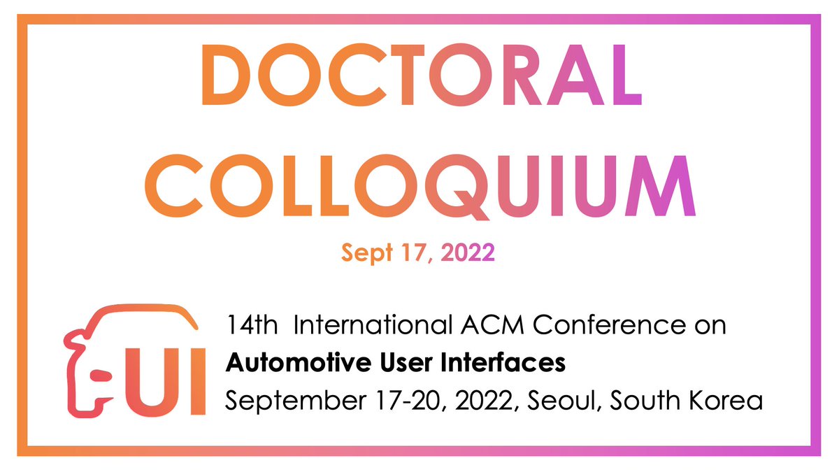 AutomotiveUI's tweet photo. Out Doctoral Colloquium (DC) provides Ph.D. students with feedback on proposed dissertations and for them to network with peers & facilitate professional development.
Submit your 6-page application by July 6th. More info: https://t.co/pk91PnhRm2
#AutoUI #DoctoralColloqium https://t.co/etMzACzioY